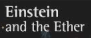Einstein and the
                                        ether